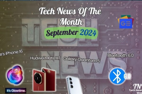 Tech News Of The Month September 2024